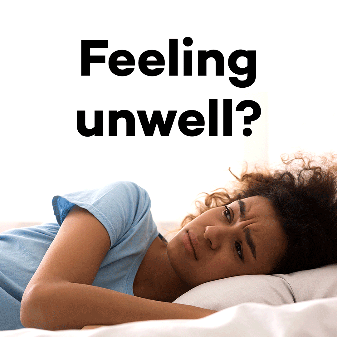 Stay home if sick and get tested for COVID-19