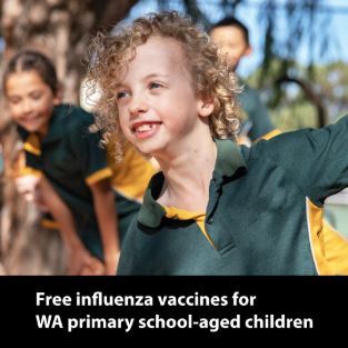 Photo: Group of primary school children. Text: Free influenza vaccines for WA primary school-aged children.